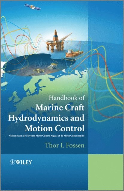 Thor I. Fossen - Handbook of Marine Craft Hydrodynamics and Motion Control, E-bok