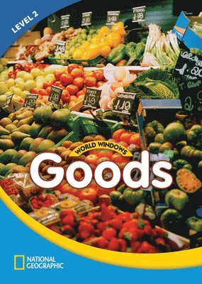 National Geographic Learning - World Windows 2 (Social Studies): Goods: Content Literacy, Nonfiction Reading, Language & Literacy, Häftad