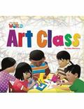 Our World Readers: Art Class