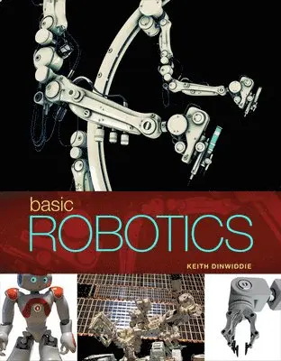 Keith Dinwiddie - Basic Robotics, Inbunden