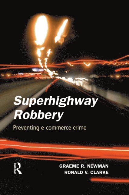 Ronald V. Clarke, Graeme R. Newman - Superhighway Robbery, E-bok