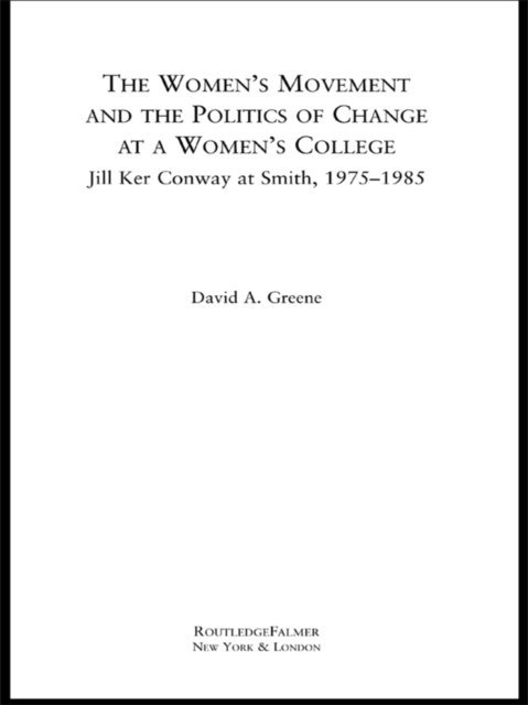 David A. Greene - Women's Movement and the Politics of Change at a Women's College, E-bok