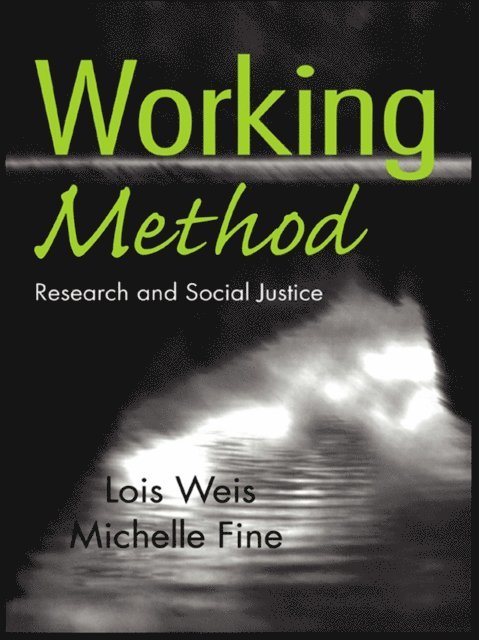 Michelle Fine, Lois Weis - Working Method, E-bok