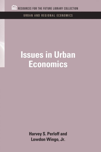 Lowdon Wingo Jr., Harvey S. Perloff - Issues in Urban Economics, E-bok
