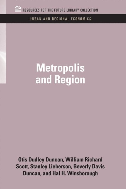Hal H. Winsborough, Beverly Davis Duncan, Stanley Lieberson, William Richard Scott, Otis Dudley Duncan - Metropolis and Region, E-bok