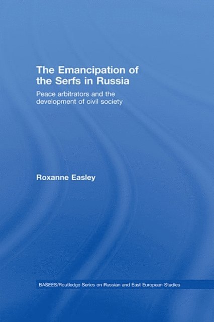 Roxanne Easley - Emancipation of the Serfs in Russia, E-bok