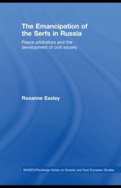 Roxanne Easley - Emancipation of the Serfs in Russia, E-bok
