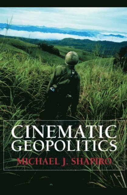 Michael J. Shapiro - Cinematic Geopolitics, E-bok