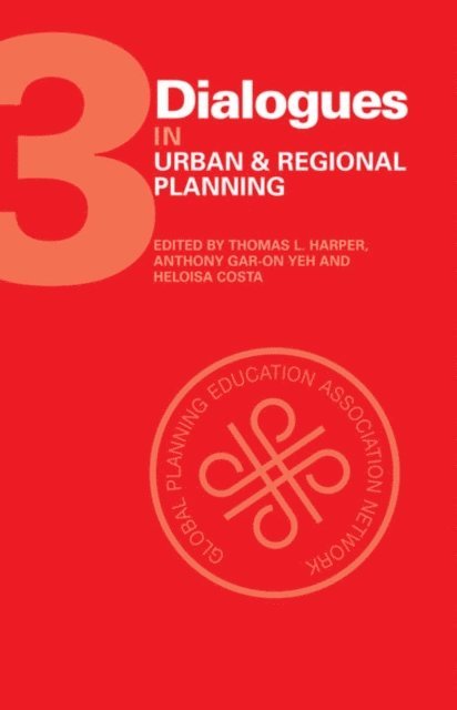 Heloisa Costa, Anthony Gar-On Yeh, Thomas Harper - Dialogues in Urban and Regional Planning, E-bok