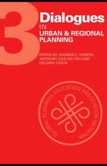 Heloisa Costa, Anthony Gar-On Yeh, Thomas Harper - Dialogues in Urban and Regional Planning, E-bok