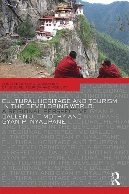 Gyan P. Nyaupane, Dallen J. Timothy - Cultural Heritage and Tourism in the Developing World, E-bok