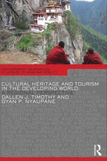 Gyan P. Nyaupane, Dallen J. Timothy - Cultural Heritage and Tourism in the Developing World, E-bok