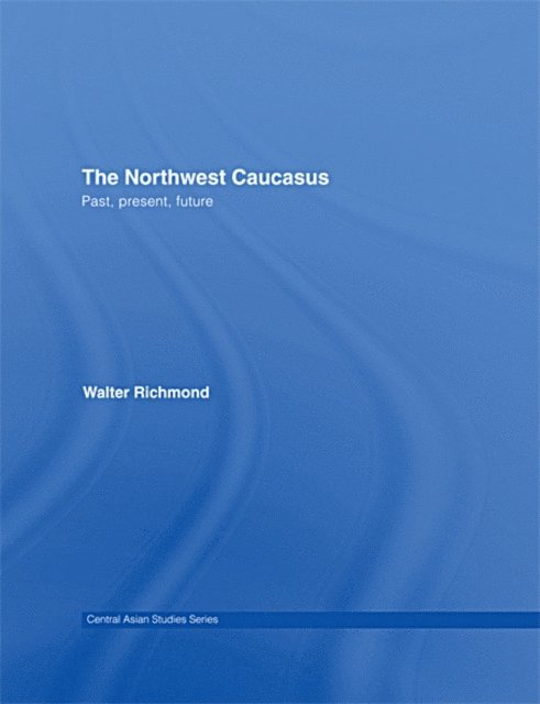 Walter Richmond - Northwest Caucasus, E-bok