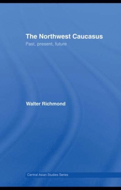 Walter Richmond - Northwest Caucasus, E-bok