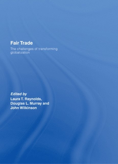 John Wilkinson, Douglas Murray, Laura T. Raynolds - Fair Trade, E-bok