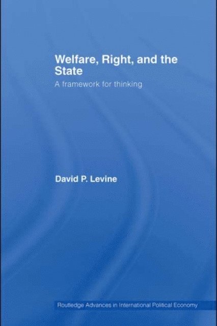 David P. Levine - Welfare, Right and the State, E-bok