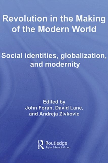 Andreja Zivkovic, David Lane, John Foran - Revolution in the Making of the Modern World, E-bok