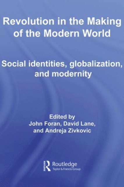 Andreja Zivkovic, David Lane, John Foran - Revolution in the Making of the Modern World, E-bok