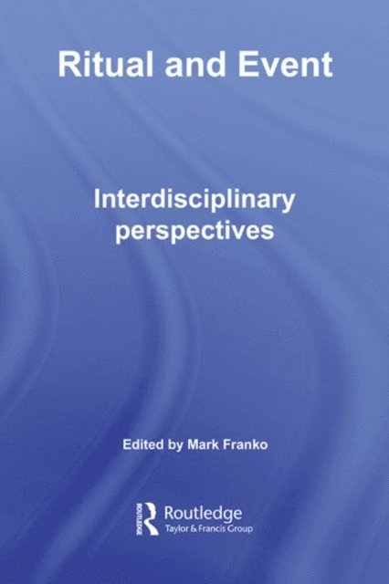 Mark Franko - Ritual and Event, E-bok