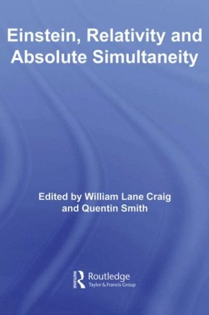 Quentin Smith, William Lane Craig - Einstein, Relativity and Absolute Simultaneity, E-bok