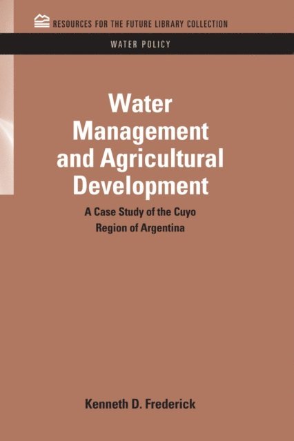 Kenneth D. Frederick - Water Management and Agricultural Development, E-bok