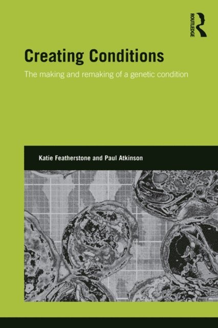 Paul Atkinson, Katie Featherstone - Creating Conditions, E-bok