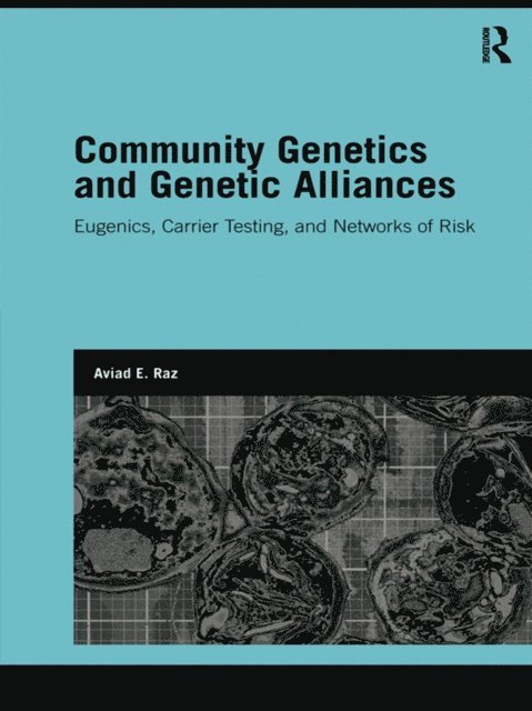 Aviad E. Raz - Community Genetics and Genetic Alliances, E-bok