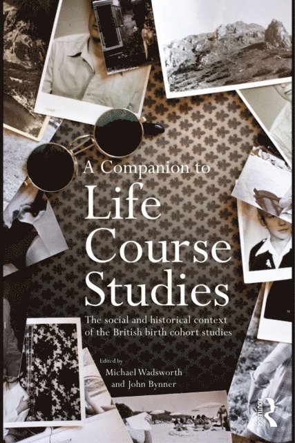 John Bynner, Michael E.J. Wadsworth - Companion to Life Course Studies, E-bok