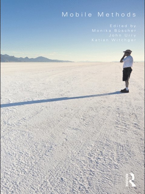 Katian Witchger, John Urry, Monika Buscher - Mobile Methods, E-bok