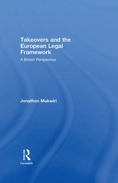 Jonathan Mukwiri - Takeovers and the European Legal Framework, E-bok. Tillgänglighet: Lägg i varukorg