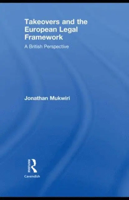 Jonathan Mukwiri - Takeovers and the European Legal Framework, E-bok. Tillgänglighet: Lägg i varukorg