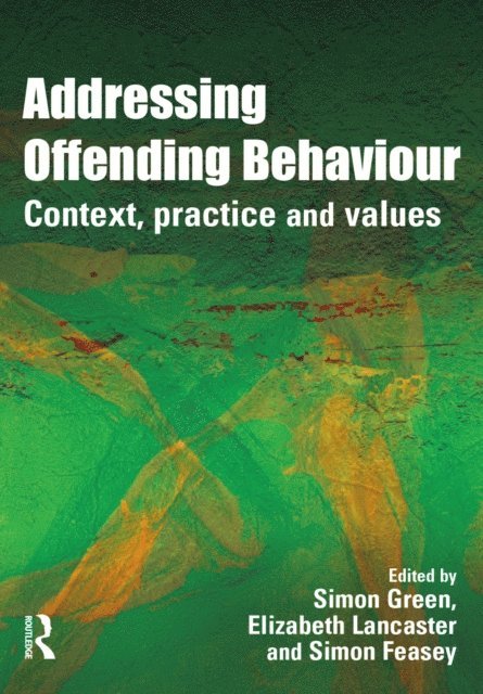 Simon Feasey, Elizabeth Lancaster, Simon Green - Addressing Offending Behaviour, E-bok