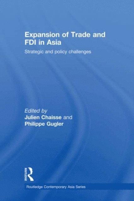 Philippe Gugler, Julien Chaisse - Expansion of Trade and FDI in Asia, E-bok