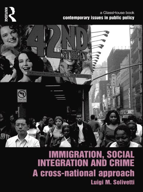 Luigi Solivetti - Immigration, Social Integration and Crime, E-bok