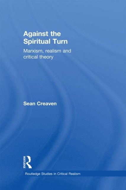 Sean Creaven - Against the Spiritual Turn, E-bok