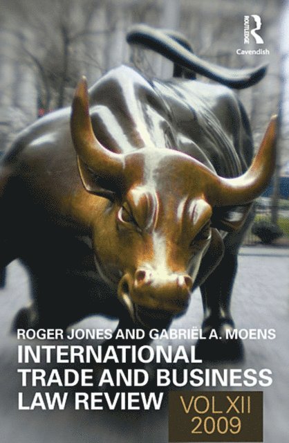 Roger Jones, Gabriel Moens - International Trade and Business Law Review: Volume XII, E-bok