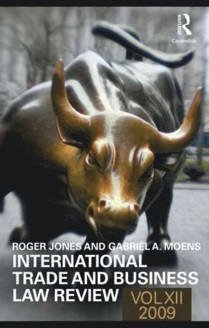 Roger Jones, Gabriel Moens - International Trade and Business Law Review: Volume XII, E-bok