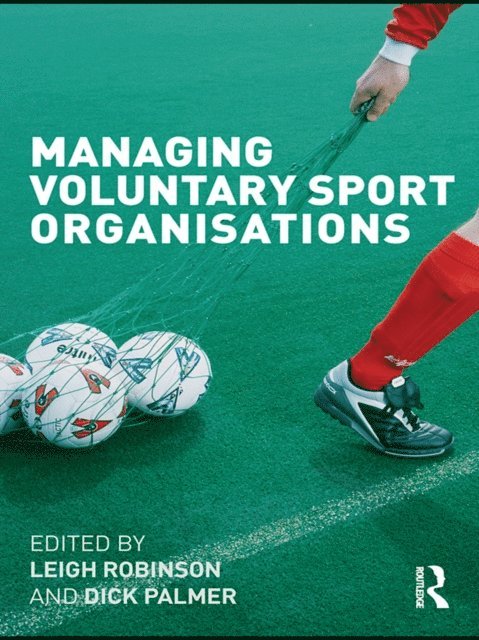 Dick Palmer, Leigh Robinson - Managing Voluntary Sport Organizations, E-bok