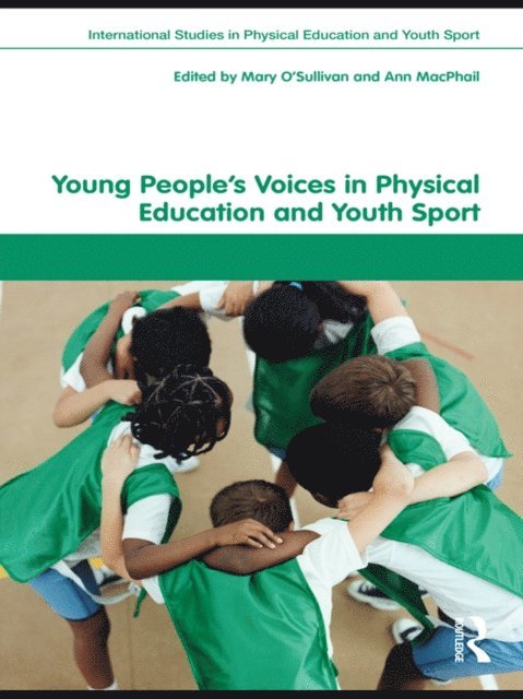 Ann MacPhail, Mary O'Sullivan - Young People's Voices in Physical Education and Youth Sport, E-bok