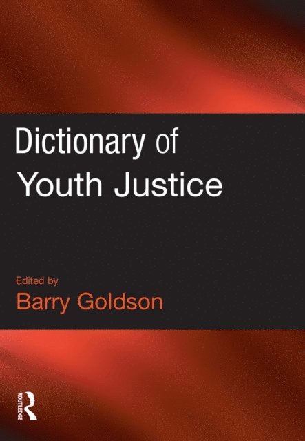Barry Goldson - Dictionary of Youth Justice, E-bok