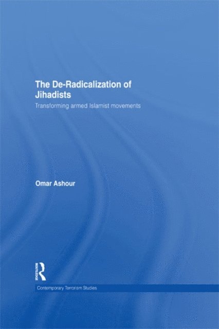 Omar Ashour - De-Radicalization of Jihadists, E-bok
