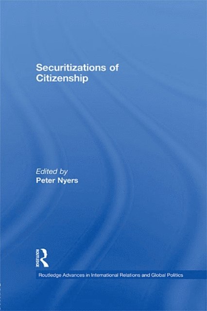 Peter Nyers - Securitizations of Citizenship, E-bok