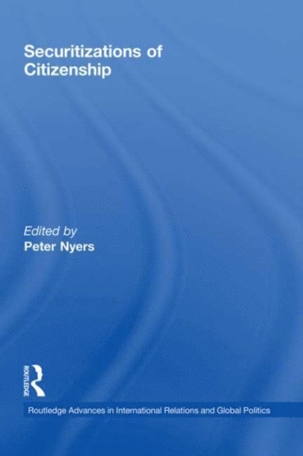 Peter Nyers - Securitizations of Citizenship, E-bok