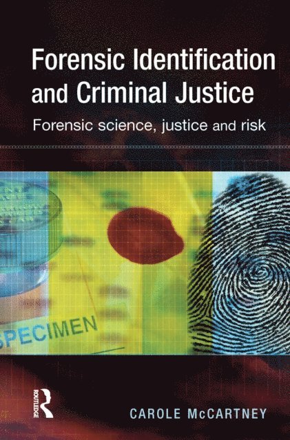 Carole McCartney - Forensic Identification and Criminal Justice, E-bok