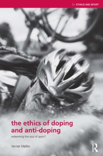 Verner Moller - Ethics of Doping and Anti-Doping, E-bok