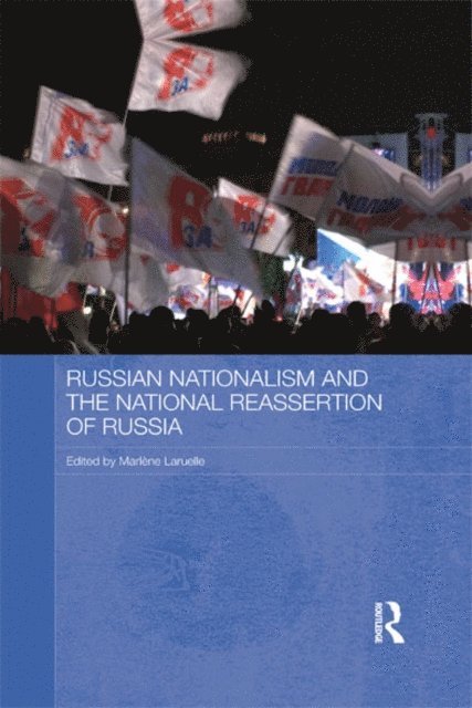Marlene Laruelle - Russian Nationalism and the National Reassertion of Russia, E-bok