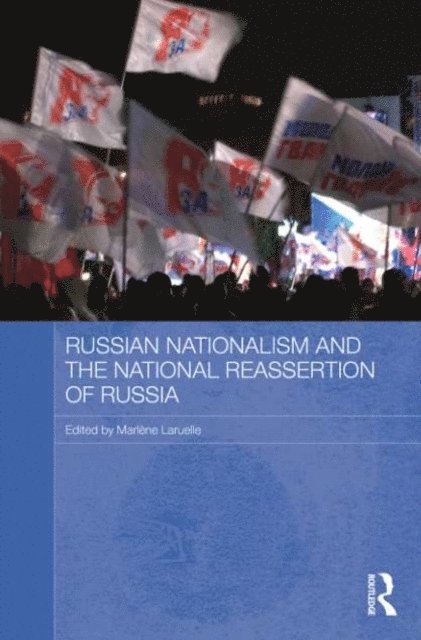 Marlene Laruelle - Russian Nationalism and the National Reassertion of Russia, E-bok