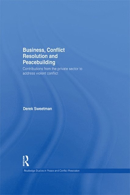 Derek Sweetman - Business, Conflict Resolution and Peacebuilding, E-bok. Tillgänglighet: Lägg i varukorg