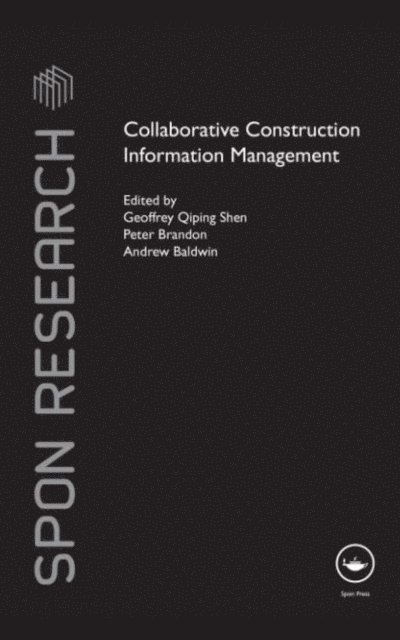Andrew Baldwin, Peter Brandon, Geoffrey Shen - Collaborative Construction Information Management, E-bok