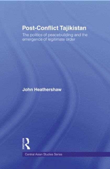John Heathershaw - Post-Conflict Tajikistan, E-bok